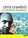Chris Crawford on Interactive Storytelling (eBook)